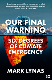 OUR FINAL WARNING: Six Degrees of Climate Emergency: Six Degrees of Climate Emergency