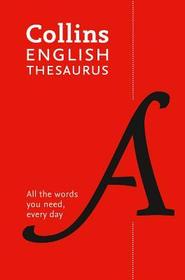 Collins Essential — PAPERBACK ENGLISH THESAURUS ESSENTIAL: All the words you need, every day [Eighth edition]: 300,000 Synonyms and Antonyms for Everyday Use
