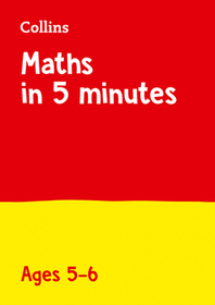 Maths in 5 Minutes a Day — MATHS IN 5 MINUTES A DAY AGE 5-6: Home Learning and School Resources from the Publisher of Revision Practice Guides, Workbooks, and Activities.