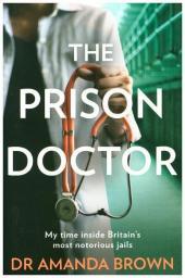 THE PRISON DOCTOR: A Prison Doctors Story