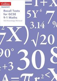 Collins Tests & Assessment — RECALL TESTS FOR GCSE 9-1 MATHS: KS3 knowledge retrieval: KS3 knowledge retrieval