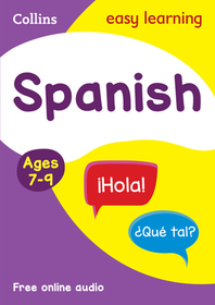 Collins Easy Learning Primary Languages — SPANISH AGES 7-9: Ideal for home learning
