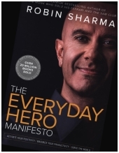 THE EVERYDAY HERO MANIFESTO: Activate Your Positivity, Maximize Your Productivity, Serve the World: Activate Your Positivity, Maximize Your Productivity, Serve the World