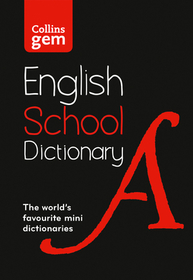 Collins School Dictionaries — GEM SCHOOL DICTIONARY: Trusted support for learning, in a mini-format [Sixth edition]: Trusted Support for Learning, in a Mini-Format