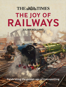THE TIMES: THE JOY OF RAILWAYS: Remembering the golden age of trainspotting