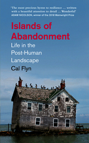 ISLANDS OF ABANDONMENT: Life in the Post-Human Landscape [IE, Airside, Export-only]