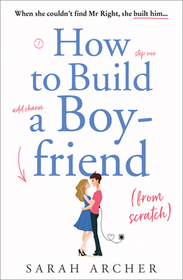 HOW TO BUILD A BOYFRIEND FROM SCRATCH