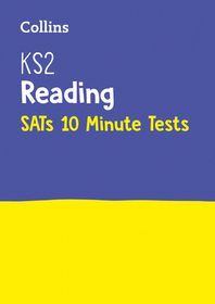 Collins KS2 SATs Practice — KS2 ENGLISH READING SATS 10-MINUTE TESTS: For the 2024 Tests: For the 2019 Tests