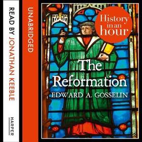 The Reformation: History in an Hour