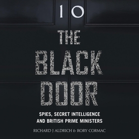 The Black Door: Spies, Secret Intelligence, and British Prime Ministers