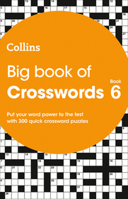 Big Book of Crosswords Book 6: 300 Quick Crossword Puzzles
