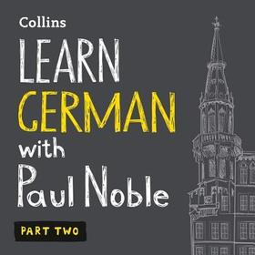 Learn German with Paul Noble, Part 2 Lib/E: German Made Easy with Your Personal Language Coach