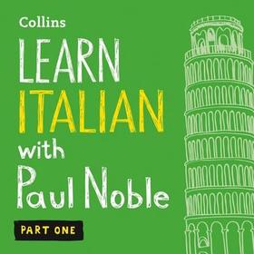 Learn Italian with Paul Noble, Part 1 Lib/E: Italian Made Easy with Your Personal Language Coach