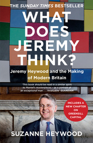 WHAT DOES JEREMY THINK?: Jeremy Heywood and the Making of Modern Britain