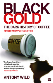 BLACK GOLD: The Dark History of Coffee