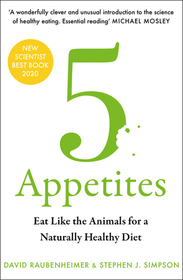 5 APPETITES: Eat Like the Animals for a Naturally Healthy Diet [not-AU, not-NZ]