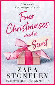The Zara Stoneley Romantic Comedy Collection (5) — FOUR CHRISTMASES AND A SECRET