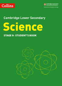 Collins Cambridge Lower Secondary Science — LOWER SECONDARY SCIENCE STUDENT'S BOOK: STAGE 9 [Second edition]: Stage 9