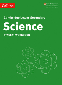 Collins Cambridge Lower Secondary Science — LOWER SECONDARY SCIENCE WORKBOOK: STAGE 9 [Second edition]: Stage 9