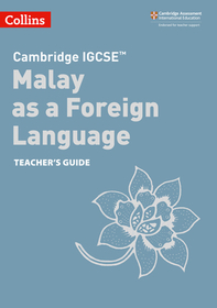 Cambridge Igcse(tm) Malay as a Foreign Language Teacher's Guide