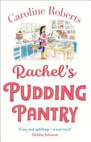 Rachel's Pudding Pantry: The New Gorgeous, Cosy Romance for 2019 from the Kindle Bestselling Author (Pudding Pantry, Book 1) Rachel's Pudding Pantry: The New Gorgeous, Cosy Romance for 2019 from the Kindle Bestselling Author (Pudding Pantry, Book 1)