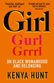 GIRL: On Black Womanhood and Belonging [not-US, not-CA]: On Black Womanhood and Belonging