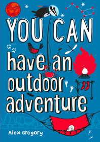 You Can Have an Outdoor Adventure