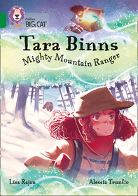 Collins Big Cat — TARA BINNS: MIGHTY MOUNTAIN RANGER: Band 15/Emerald: Mighty Mountain Ranger: Band 15/Emerald