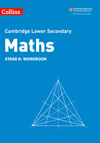 Collins Cambridge Lower Secondary Maths — LOWER SECONDARY MATHS WORKBOOK: STAGE 8 [Second edition]: Workbook