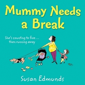 Mummy Needs a Break