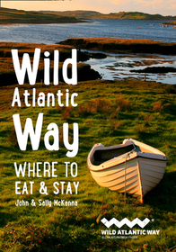 WILD ATLANTIC WAY: Where to Eat and Stay: Where to Eat and Stay