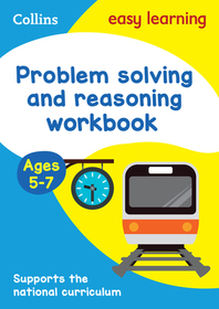 Collins Easy Learning KS1 — PROBLEM SOLVING AND REASONING WORKBOOK AGES 5-7: Ideal for home learning