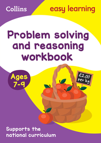 Collins Easy Learning KS2 — PROBLEM SOLVING AND REASONING WORKBOOK AGES 7-9: Ideal for home learning