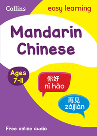 Collins Easy Learning Primary Languages — EASY LEARNING MANDARIN CHINESE AGE 7-11: Ideal for learning at home: Ages 7-11