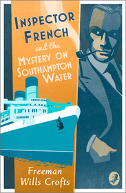 Inspector French (9) — INSPECTOR FRENCH AND THE MYSTERY ON SOUTHAMPTON WATER