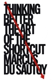 Thinking Better: The Art of the Shortcut