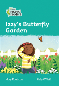 Collins Peapod Readers — IZZY'S BUTTERFLY GARDEN: Level 3 [British edition; not-BN, not-MY, not-SG]: Level 3