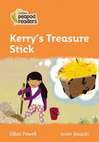 Collins Peapod Readers — KERRY’S TREASURE STICK: Level 4 [British edition; not-BN, not-MY, not-SG]: Level 4