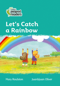 Collins Peapod Readers — LET'S CATCH A RAINBOW: Level 3 [British edition; not-BN, not-MY, not-SG]: Level 3