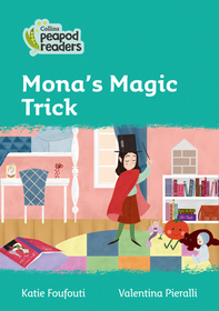 Collins Peapod Readers — MONA'S MAGIC TRICK: Level 3 [British edition; not-BN, not-MY, not-SG]: Level 3