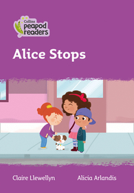 Collins Peapod Readers — ALICE STOPS: Level 1 [British edition; not-BN, not-MY, not-SG]: Level 1