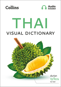 Collins Visual Dictionary — THAI VISUAL DICTIONARY: A photo guide to everyday words and phrases in Thai: A Photo Guide to Everyday Words and Phrases in Thai