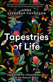 TAPESTRIES OF LIFE: Uncovering the Lifesaving Secrets of the Natural World