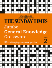 The Sunday Times Jumbo General Knowledge Crossword: Book 2: 50 Challenging Crossword Puzzles
