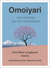 OMOIYARI: The Japanese Art of Compassion [not-US]