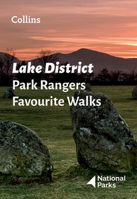 LAKE DISTRICT PARK RANGERS FAVOURITE WALKS: 20 of the best routes chosen and written by National park rangers
