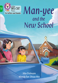 Collins Big Cat Phonics for Letters and Sounds – Age 7+ — MAN-YEE AND THE NEW SCHOOL: Band 05/Green: Band 05/Green