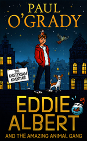 EDDIE ALBERT AND THE AMAZING ANIMAL GANG: THE AMSTERDAM ADVENTURE [not-US]