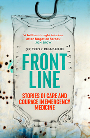 FRONTLINE: Stories of Care and Courage in Emergency Medicine: Stories of Care and Courage in Emergency Medicine