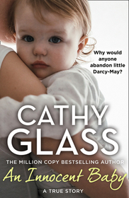 AN INNOCENT BABY: Why would anyone abandon little Darcy-May?: Why Would Anyone Abandon Little Darcy-May?